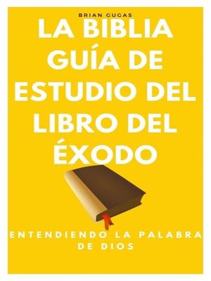 cover image of La Biblia, Guía de Estudio del Libro del Éxodo